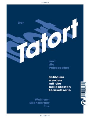 cover image of Der Tatort und die Philosophie